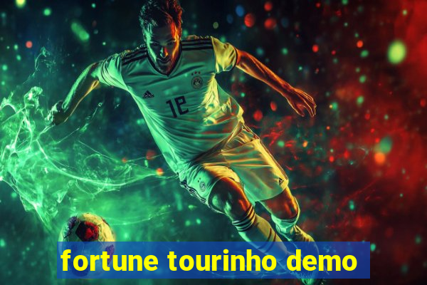 fortune tourinho demo